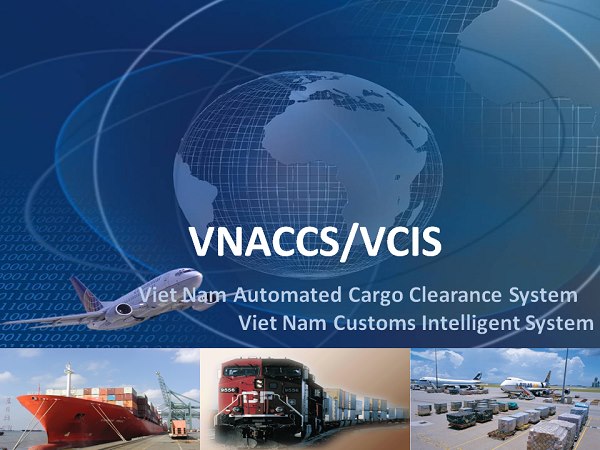Khái quát chung về Hệ thống VNACCS/VCIS
