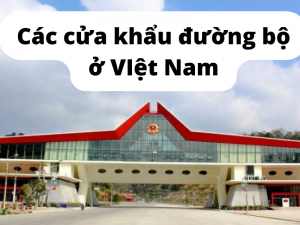 Các cửa khẩu đường bộ ở Việt Nam