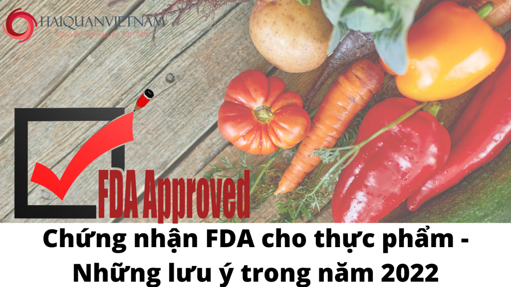 Chứng nhận FDA cho thực phẩm - Những lưu ý trong năm 2022